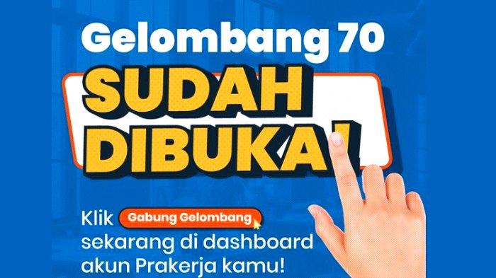 Kartu Prakerja Gelombang 70 Sah Dibuka, Selekasnya Mendaftar dan Masuk Gelombang di Prakerja.go.id
